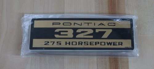 Pontiac 1964-66 Parisienne Poncho 327 275 Horsepower Valve Cover Decal Relic has been stored for decades and measures approx 1.75 inches in width by 5 inches in length