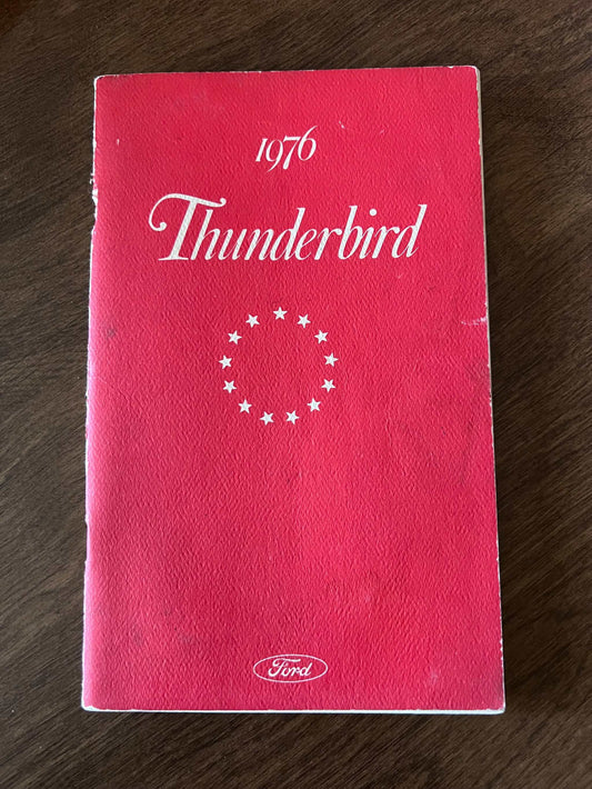 1976 Ford Thunderbird Vintage Owners Manual Brochure Rare Bicentennial Relic has been safely stored away for decades and first printing July 1975 Ford Motor Company