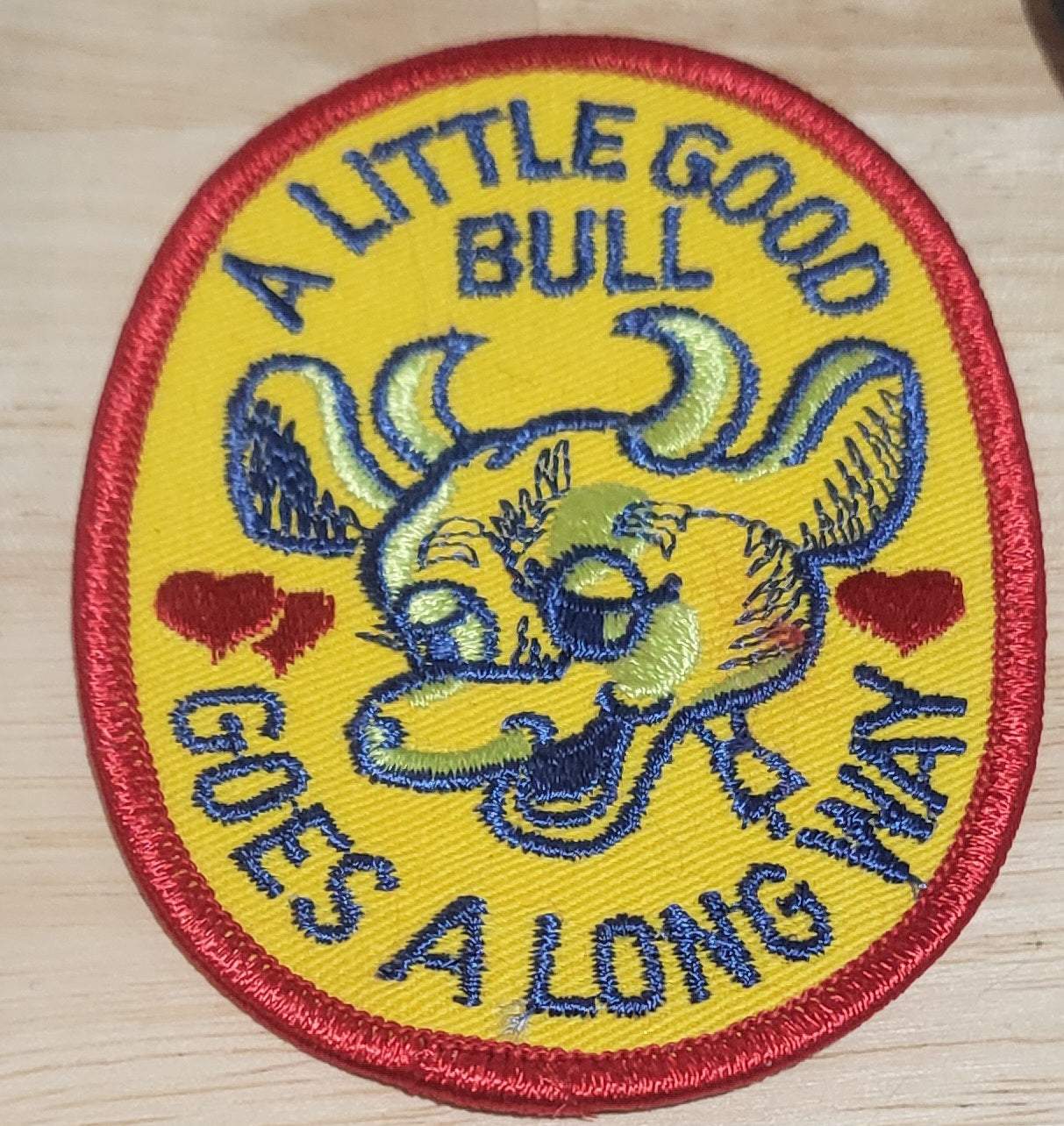 A Little Good Bull Goes a Long Way Vintage Patch Comical Eclectic N.O.S. Relic has been safely stored away for decades and measures approximately 3 inch x 4 inches