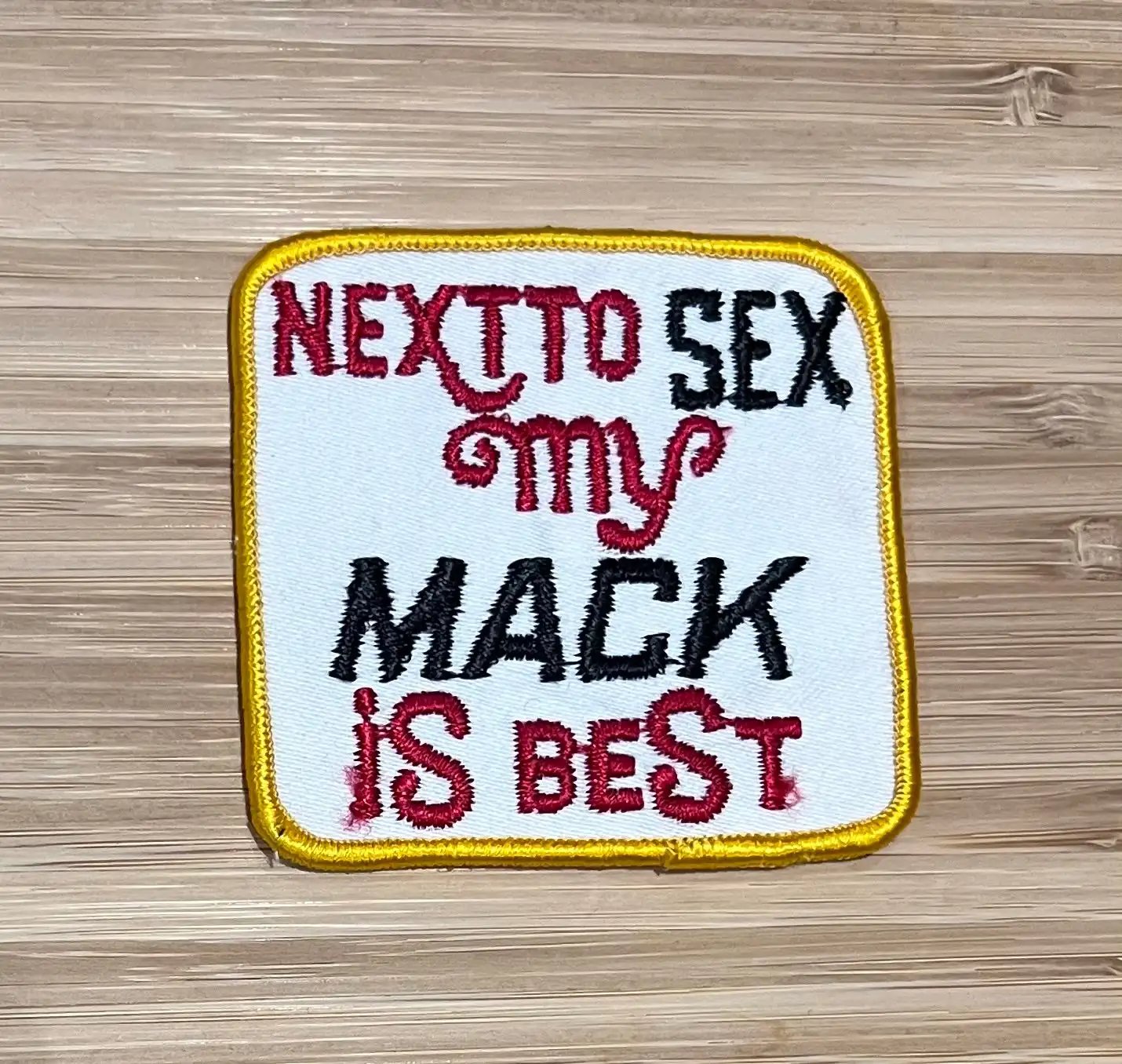 My Mack Is Best Next To Sex Vintage Patch Auto NOS EXC Condition Item Relic has been safely stored away for decades and measures approximately a 3 inch square