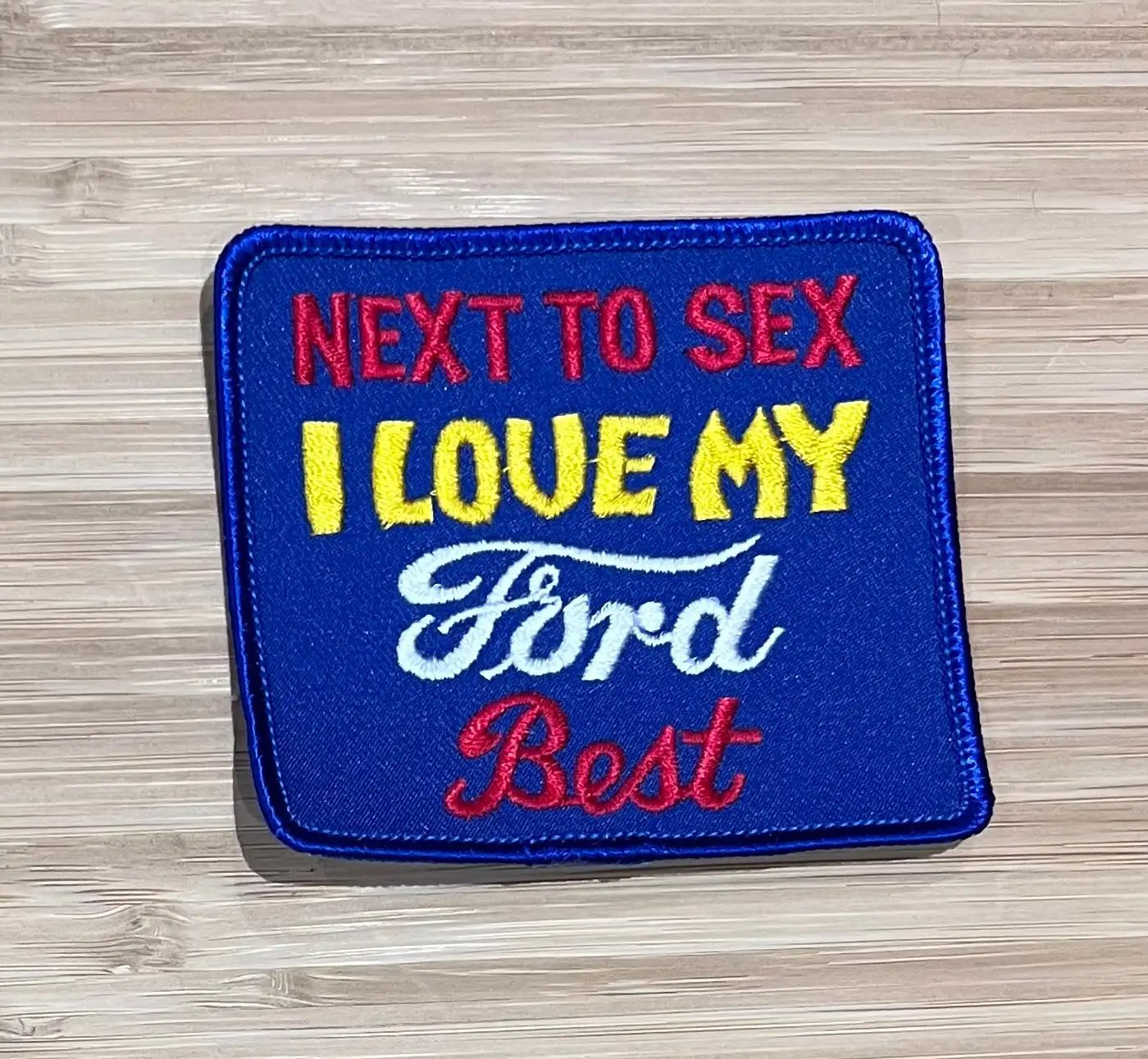 I Love My Ford Best Next to Sex Vintage Patch N.O.S. Auto EX Condition Relic has been stored away for decades and measures approximately 3 in x 3.25 inches