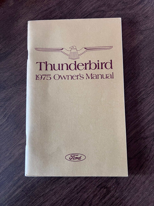 1975 Ford Thunderbird Vintage Owners Manual Brochure NOS Condition Relic has been safely stored away for decades and all Thunderbird info by Ford Motor Company 3rd