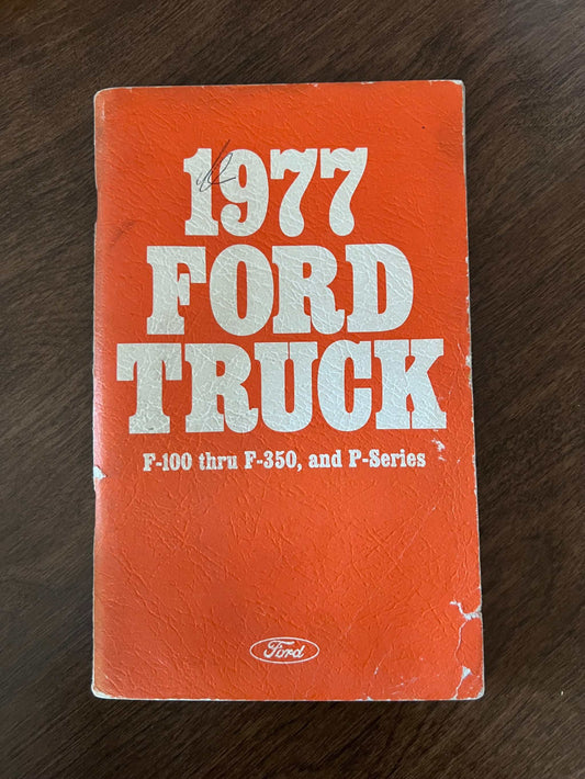 1977 Ford Truck F100 Thru F350 P Series Vintage Owners Manual Brochure NOS Relic has been safely stored away for decades and all Trucks info by Ford Motor Company