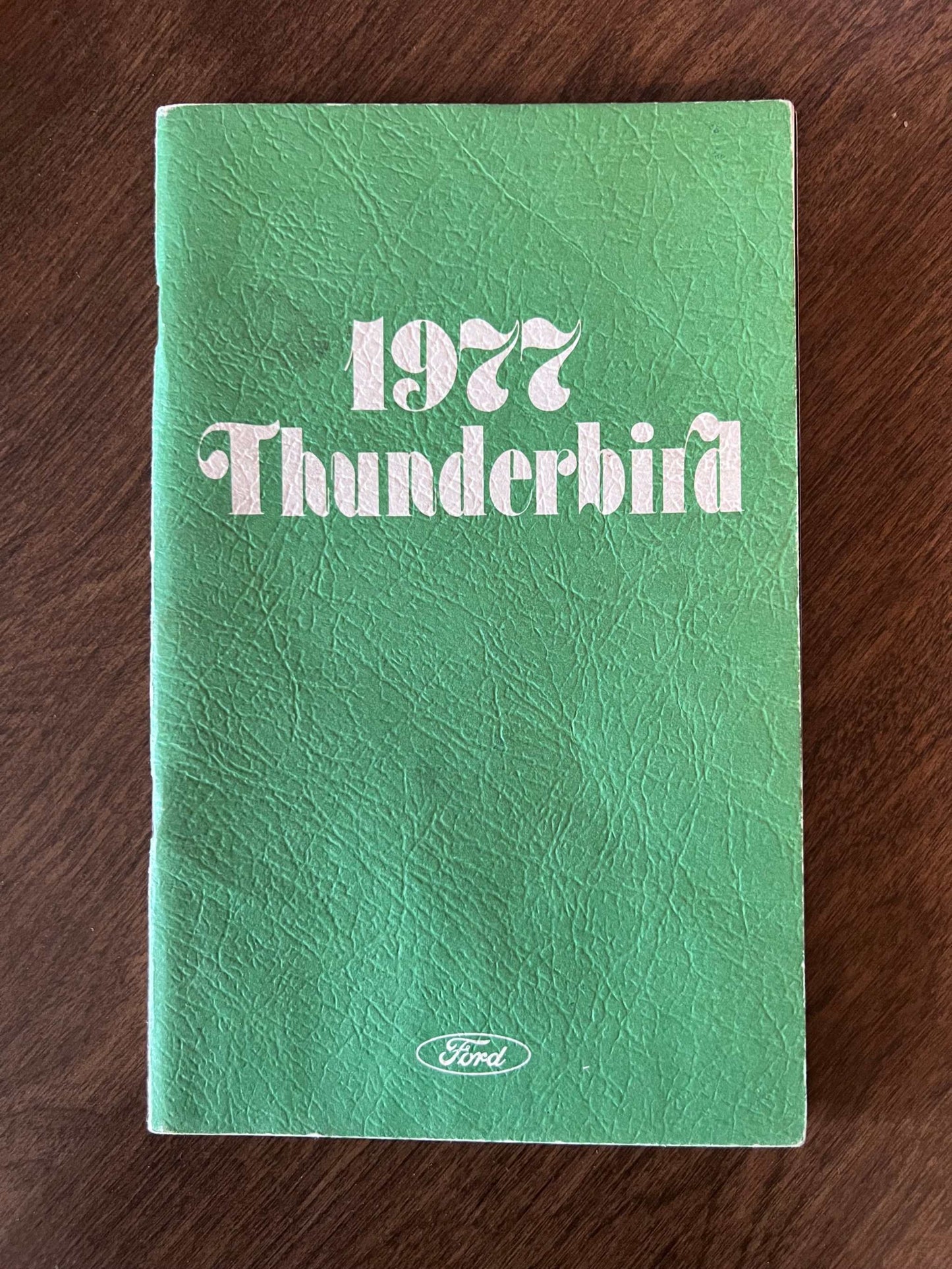 1977 Ford Thunderbird Vintage Owners Manual Brochure NOS Condition Relic has been safely stored away for decades and all Thunderbird info by Ford Motor Company 1st print