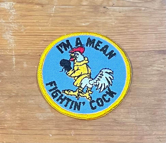 I am a Mean Fighting Cock Comical Eclectic Patch