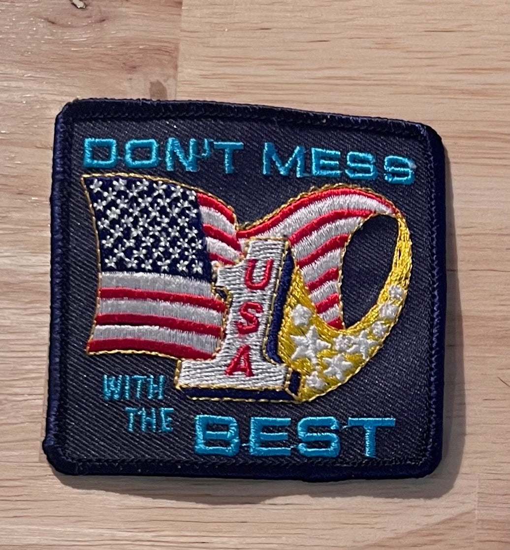 USA Flag Dont Mess with the Best Patriotic Vintage Patch
