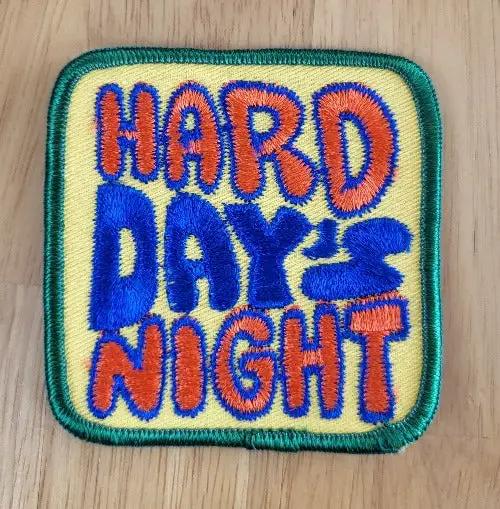 Beatles HARD DAYS NIGHT Patch Unique Collectible Music VINTAGE and in MINT condition.  HARD DAY'S NIGHT patch.  Classic Beatles hit and relevant to many! 