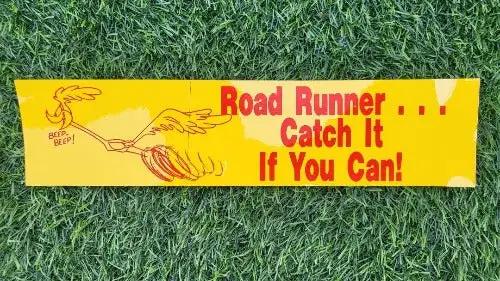 ROAD RUNNER CATCH IT IF YOU CAN VINTAGE BUMPER STICKER DECAL Measures approximately 12 x 3 inches, peel and stick adhesive decal BEEP BEEP ROAD RUNNER CATCH IT IF YOU CAN!